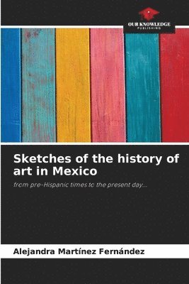 bokomslag Sketches of the history of art in Mexico