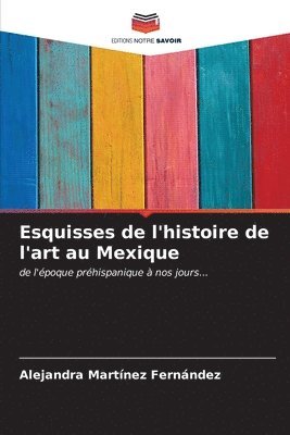 Esquisses de l'histoire de l'art au Mexique 1