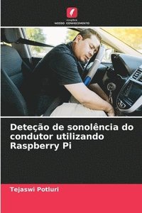 bokomslag Deteo de sonolncia do condutor utilizando Raspberry Pi