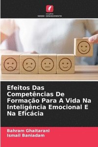 bokomslag Efeitos Das Competncias De Formao Para A Vida Na Inteligncia Emocional E Na Eficcia