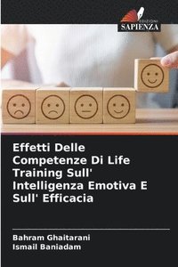 bokomslag Effetti Delle Competenze Di Life Training Sull' Intelligenza Emotiva E Sull' Efficacia