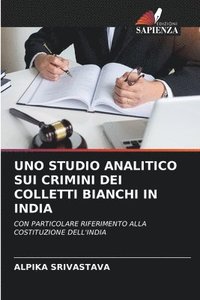 bokomslag Uno Studio Analitico Sui Crimini Dei Colletti Bianchi in India
