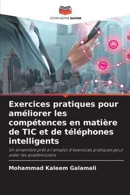 bokomslag Exercices pratiques pour amliorer les comptences en matire de TIC et de tlphones intelligents