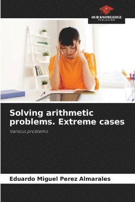 Solving arithmetic problems. Extreme cases 1