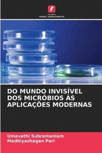 bokomslag Do Mundo Invisvel DOS Micrbios s Aplicaes Modernas