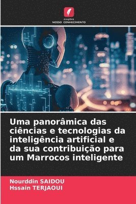 Uma panormica das cincias e tecnologias da inteligncia artificial e da sua contribuio para um Marrocos inteligente 1