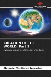 bokomslag CREATION OF THE WORLD. Part 1