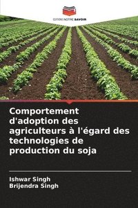 bokomslag Comportement d'adoption des agriculteurs  l'gard des technologies de production du soja