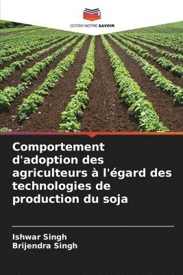 Comportement d'adoption des agriculteurs  l'gard des technologies de production du soja 1