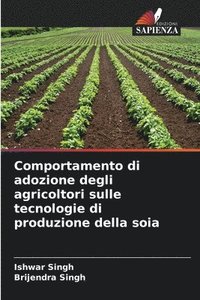 bokomslag Comportamento di adozione degli agricoltori sulle tecnologie di produzione della soia