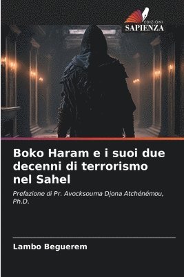 bokomslag Boko Haram e i suoi due decenni di terrorismo nel Sahel