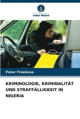 bokomslag Kriminologie, Kriminalitt Und Strafflligkeit in Nigeria