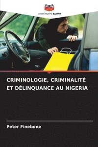 bokomslag Criminologie, Criminalit Et Dlinquance Au Nigeria