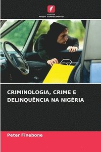 bokomslag Criminologia, Crime E Delinquncia Na Nigria