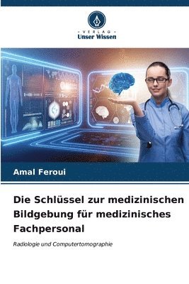 Die Schlssel zur medizinischen Bildgebung fr medizinisches Fachpersonal 1