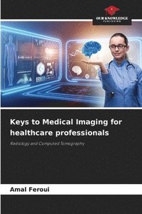 bokomslag Keys to Medical Imaging for healthcare professionals