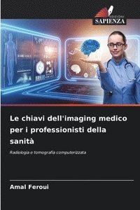 bokomslag Le chiavi dell'imaging medico per i professionisti della sanit