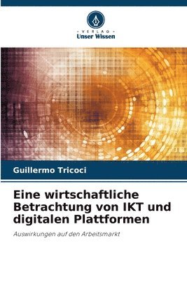 bokomslag Eine wirtschaftliche Betrachtung von IKT und digitalen Plattformen