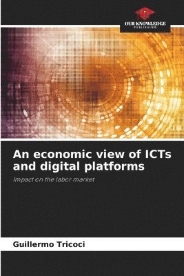 bokomslag An economic view of ICTs and digital platforms