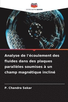 bokomslag Analyse de l'coulement des fluides dans des plaques parallles soumises  un champ magntique inclin