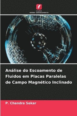 bokomslag Anlise do Escoamento de Fluidos em Placas Paralelas de Campo Magntico Inclinado