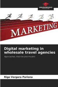 bokomslag Digital marketing in wholesale travel agencies