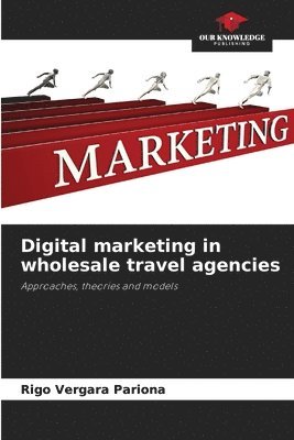 Digital marketing in wholesale travel agencies 1