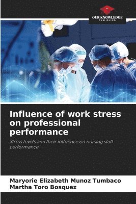 Influence of work stress on professional performance 1