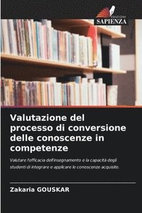 bokomslag Valutazione del processo di conversione delle conoscenze in competenze