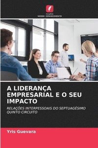 bokomslag A Liderana Empresarial E O Seu Impacto