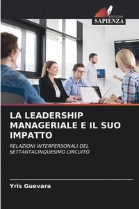 bokomslag La Leadership Manageriale E Il Suo Impatto