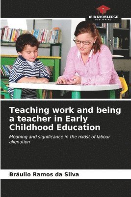 bokomslag Teaching work and being a teacher in Early Childhood Education