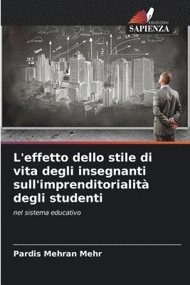 bokomslag L'effetto dello stile di vita degli insegnanti sull'imprenditorialit degli studenti