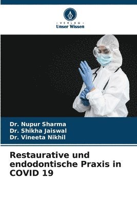 Restaurative und endodontische Praxis in COVID 19 1