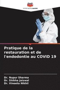 bokomslag Pratique de la restauration et de l'endodontie au COVID 19
