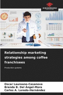 Relationship marketing strategies among coffee franchisees 1