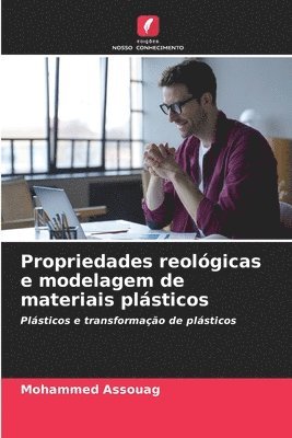 bokomslag Propriedades reolgicas e modelagem de materiais plsticos