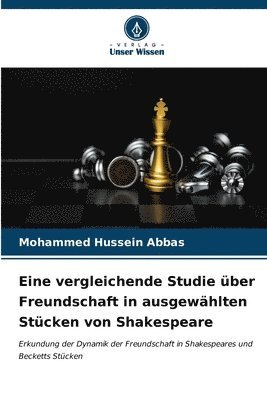 bokomslag Eine vergleichende Studie ber Freundschaft in ausgewhlten Stcken von Shakespeare