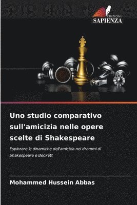 bokomslag Uno studio comparativo sull'amicizia nelle opere scelte di Shakespeare