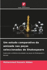 bokomslag Um estudo comparativo da amizade nas peas seleccionadas de Shakespeare