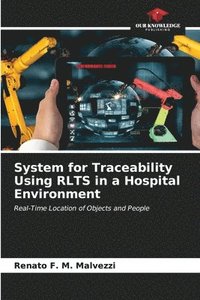 bokomslag System for Traceability Using RLTS in a Hospital Environment