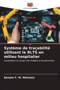 bokomslag Systme de traabilit utilisant le RLTS en milieu hospitalier