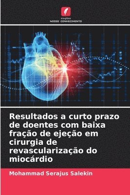 bokomslag Resultados a curto prazo de doentes com baixa frao de ejeo em cirurgia de revascularizao do miocrdio