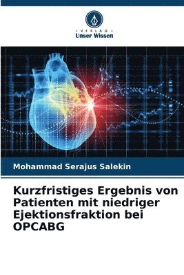 Kurzfristiges Ergebnis von Patienten mit niedriger Ejektionsfraktion bei OPCABG 1