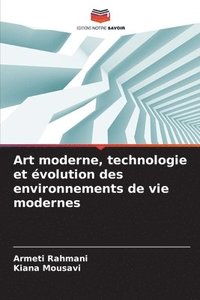 bokomslag Art moderne, technologie et volution des environnements de vie modernes