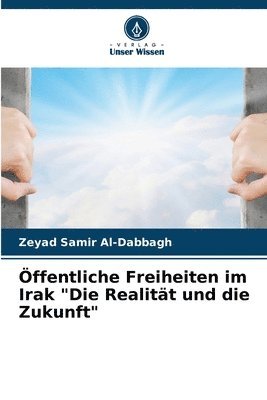 bokomslag ffentliche Freiheiten im Irak &quot;Die Realitt und die Zukunft&quot;