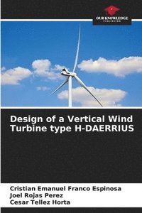 bokomslag Design of a Vertical Wind Turbine type H-DAERRIUS