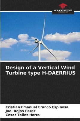 Design of a Vertical Wind Turbine type H-DAERRIUS 1