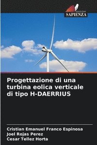 bokomslag Progettazione di una turbina eolica verticale di tipo H-DAERRIUS