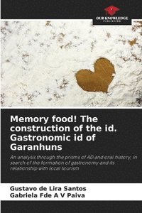 bokomslag Memory food! The construction of the id. Gastronomic id of Garanhuns
